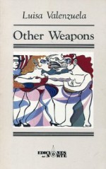 Other Weapons - Luisa Valenzuela