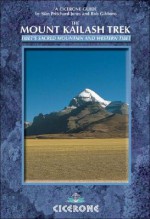 The Mount Kailash Trek: Tibet's Sacred Mountain and Western Tibet - Sian Pritchard-Jones, Bob Gibbons