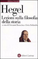 Lezioni sulla filosofia della storia - Georg Wilhelm Friedrich Hegel, Livio Sichirollo, Giovanni Bonacina