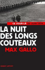 La nuit des longs couteaux (French Edition) - Max Gallo