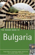 The Rough Guide to Bulgaria 5 (Rough Guide Travel Guides) - Jonathan Bousfield, Dan Richardson