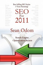 Seo for 2011: Search Engine Optimization Secrets - Sean Odom