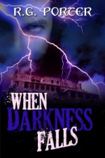 When Darkness Falls - R.G. Porter