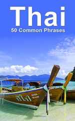 Thai: 50 Common Phrases - Alex Castle