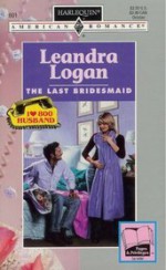 The Last Bridesmaid - Leandra Logan