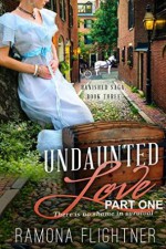 Undaunted Love (PART ONE) - Ramona Flightner