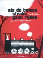 Als de bomen straks gaan rijden zal mijn hoofd dan blijven staan? - Frank Adam, Milja Praagman