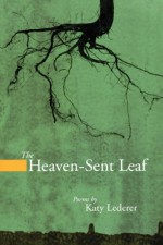 The Heaven-Sent Leaf - Katy Lederer