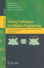 Testing Techniques in Software Engineering: Second Pernambuco Summer School on Software Engineering, PSSE 2007, Recife, Brazil, December 3-7, 2007, Revised Lectures - Paulo Borba, Ana Cavalcanti, Augusto Sampaio, Jim Woodcook