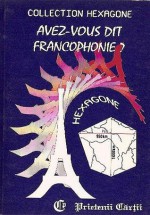 Avez-vous dit francophonie? - Cristina Stefanescu, Jacques Leaute