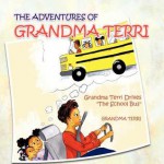 The Adventures of Grandma Terri: Grandma Terri Drives "The School Bus" - Terri Fisher