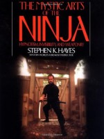 The Mystic Arts of the Ninja - Stephen Hayes