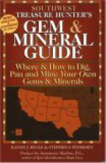 Southwest Treasure Hunter's Gem & Mineral Guide: Where & How to Dig, Pan and Mine Your Own Gems and Minerals - Kathy J. Rygle, Stephen F. Pedersen