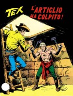 Tex n. 174: L'artiglio ha colpito! - Gianluigi Bonelli, Guglielmo Letteri, Aurelio Galleppini