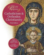 Catholicism & Orthodox Christianity (World Religions (Facts on File)) - Stephen F. Brown, Joanne O'Brien, Martin Palmer