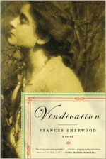 Vindication: A Novel - Frances Sherwood