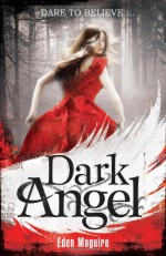 Dark Angel - Eden Maguire