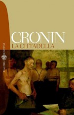 La cittadella (Tascabili Narrativa) - Archibald J. Cronin, C. Coardi