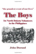 The Boys: 1st North Dakota Volunteers in the Philippines - John Durand