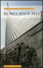 The Longman Companion to Russia Since 1914 - Martin McCauley