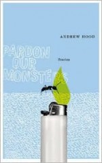 Pardon Our Monsters - Andrew Hood