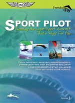 Sport Pilot: Choosing the Light-Sport Aircraft That's Right for You [With Full-Color W/Aircraft Photos & Comparison Tables] - Paul Hamilton