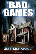 Bad Games: A Novel - Jeff Menapace