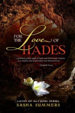 For the Love of Hades (The Loves of Olympus) - Sasha Summers