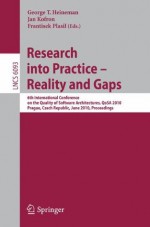 Research Into Practice - Reality and Gaps: 6th International Conference on the Quality of Software Architectures, Qosa 2010, Prague, Czech Republic, June 23-25, 2010, Proceedings - George Heineman, Jan Kofron, František Plášil