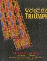 African Americans ~ Voices of Triumph ~ Perseverance ~ Songhai Empire * Slavery & Abolition * Surge Westward * Soldiers in the Shadows * Advocates for Change - Time-Life Custom Publishing