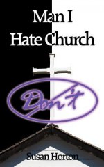 Man I Hate Church - Susan Horton