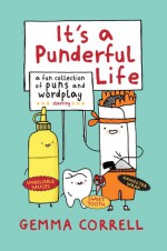 It's a Punderful Life: A Fun Collection of Puns and Wordplay - Gemma Correll