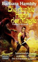 Die dunkle Hand der Magie - Barbara Hambly, Ute Thiemann