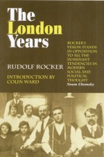 The London Years - Rudolf Rocker, Colin Ward