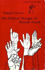 The Political Thought of Hannah Arendt - Margaret Canovan