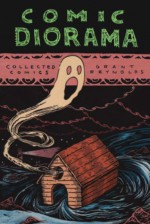 Comic Diorama: Collected Comics - Grant Reynolds