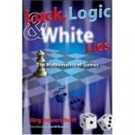 Luck, Logic, and White Lies: The Mathematics of Games - Jorg Bewersdorff, David Kramer