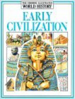 Early Civilizations (Usborne Illustrated World History) - Jane Chisholm, Anne Millard