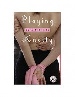 Playing Knotty - Elia Winters