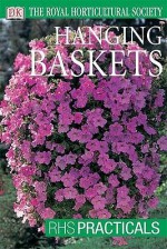 Hanging Baskets (Rhs Practicals) - Royal Horticultural Society