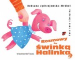 Rozmowy ze świnką Halinką - Roksana Jędrzejewska-Wróbel