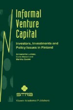 Informal Venture Capital: Investors, Investments and Policy Issues in Finland - Annareetta Lumme, Colin Mason