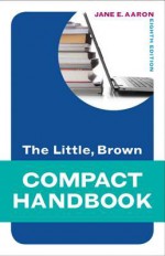 Little, Brown Compact Handbook, the Plus New Mycomplab with Etext - Jane E Aaron