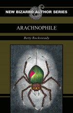 Arachnophile - Betty Rocksteady