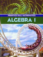 Prentice Hall Mathematics: Algebra 1 - Allan E. Bellman, Randall I. Charles, Sadie Bragg