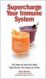 Supercharge Your Immune System - Karen Konospelski, Ellen Brown