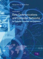 Data Communications And Computer Networks: For Computer Scientists And Engineers - Michael Duck