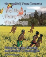 The New Fairy Tales Anthology: Aurora Wolf Press - Michael C. Pennington, Linda Manning, Avery Oslo