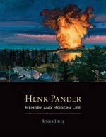 Henk Pander: Memory and Modern Life - Roger Hull