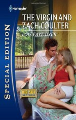 The Virgin and Zach Coulter (Harlequin Special Edition) - Lois Faye Dyer